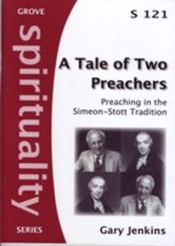 A Tale of Two Preachers:Preaching in the Simeon-Stott Tradition (Spirituality)