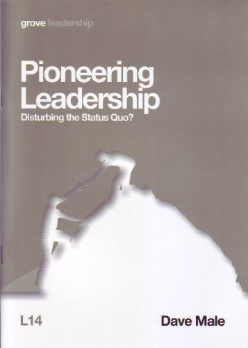 Pioneering Leadership : Disturbing the Status Quo?
