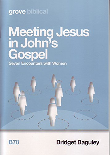 Meeting Jesus in John's Gospel: Seven Encounters with Women