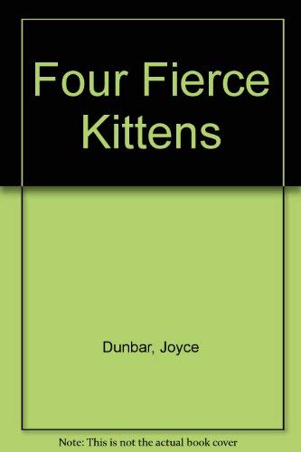 Four Fierce Kittens