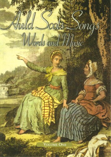 Auld Scots Songs: Words and Music (Volume 1)