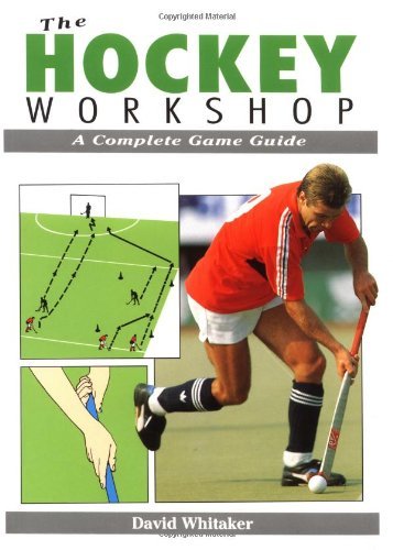 Hockey Workshop: a Complete Game Guide