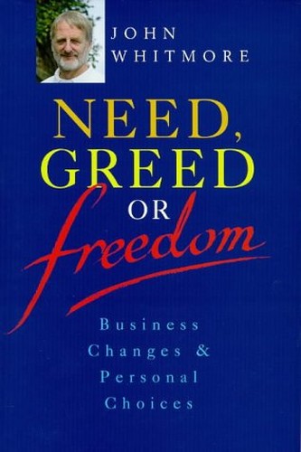 Need, Greed or Freedom