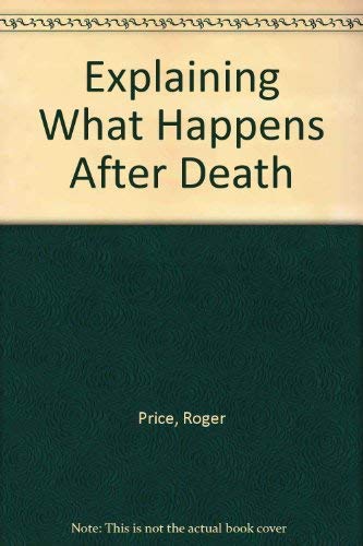 Explaining What Happens After Death