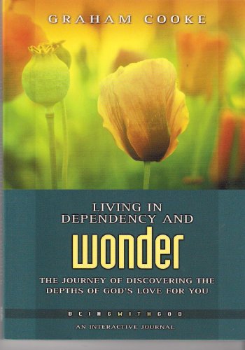 Living in Dependency and Wonder
