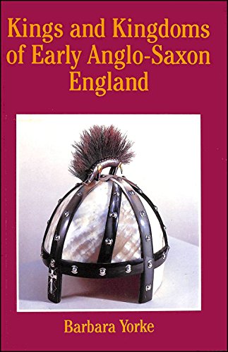 Kings and Kingdoms of Early Anglo-Saxon England
