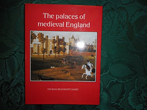 The Palaces of Medieval England, c.1050-1550