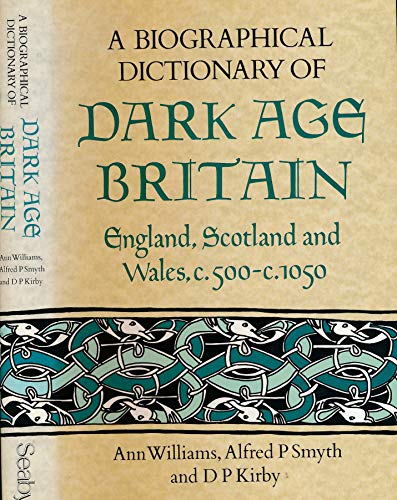 A Biographical Dictionary of Dark Age Britain