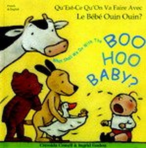 What Shall We Do with the Boo-hoo Baby? In French and English