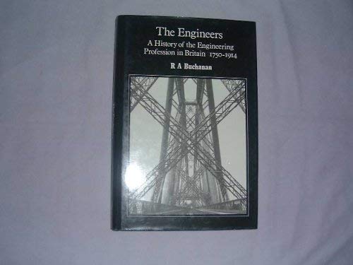Engineers, The : History of the Engineering Profession in Britain, 1750-1914.