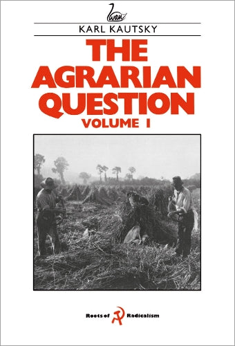The Agrarian Question Volume 1