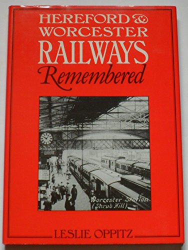 Hereford and Worcester Railways Remembered