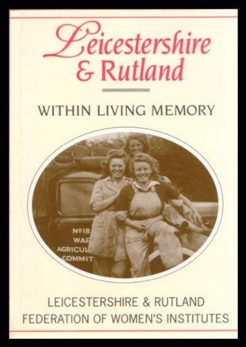 Leicestershire and Rutland within Living Memory