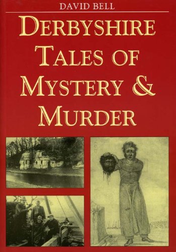 Derbyshire Tales of Mystery and Murder