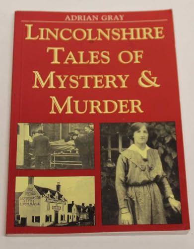 Lincolnshire Tales of Mystery and Murder