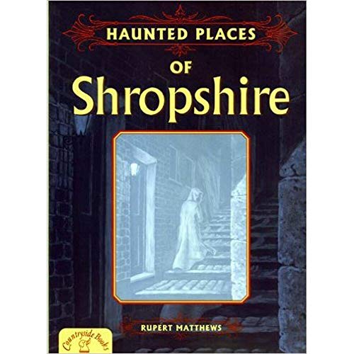 Haunted Places of Shropshire