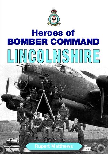 Heroes of Bomber Command Lincolnshire
