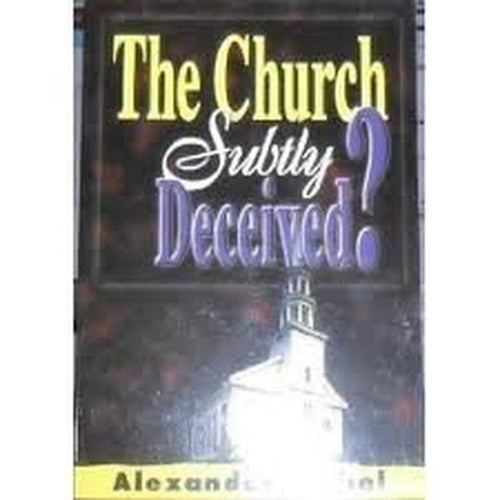 The Church Subtly Deceived?
