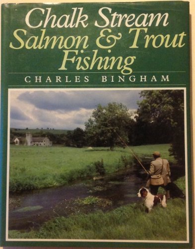 Chalk Stream Salmon and Trout Fishing