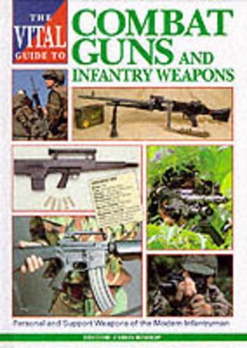 The Vital Guide to Combat Guns and Infantry Weapons