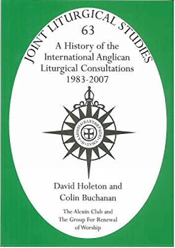 History of the International Anglican Liturgical Consultations 1983-2007