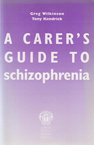 A Carer's Guide to Schizophrenia