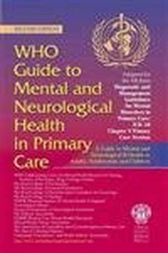 WHO Guide to Mental and Neurological Health in Primary Care: A guide to mental and neurological ill health in adults, adolescents and children, 2nd Edition