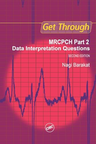 Get Through MRCPCH Part 2: Data Interpretation Questions, second edition