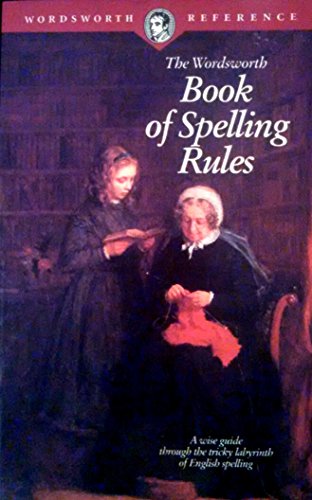 The Wordsworth Book of Spelling Rules
