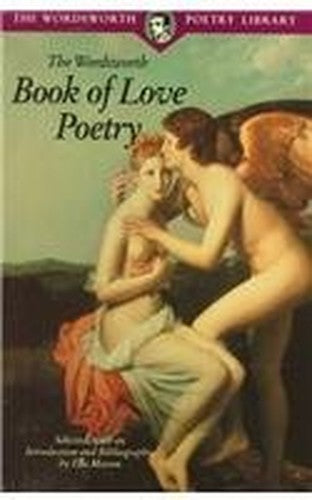 The Wordsworth Book of Love Poetry