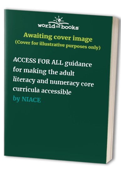 ACCESS FOR ALL guidance for making the adult literacy and numeracy core curricula accessible