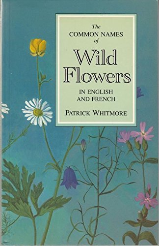 The Common Names of Wild Flowers in English and French