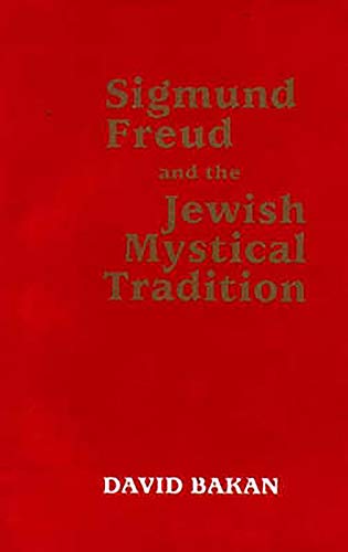 Sigmund Freud and the Jewish Mystical Tradition