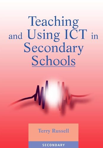 Teaching and Using ICT in Secondary Schools