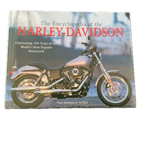 The Encyclopedia Of The Harley-Davidson: Celebrating 100 years of the World's Most Popular Motorcycle