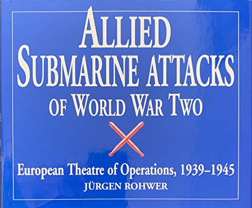 Allied Submarine Attacks of World War Two