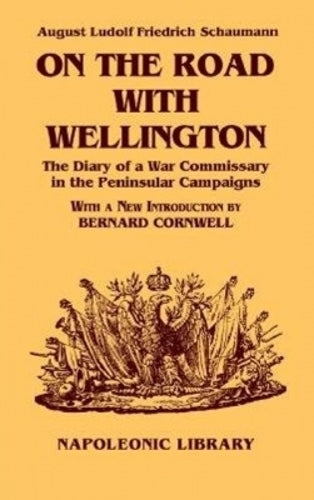 On the Road With Wellington: the Diary of a War Commissary