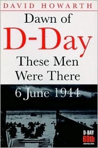 Dawn of D-day: These Men Were There