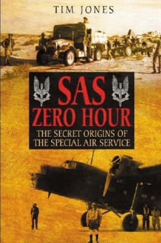 Sas Zero Hour: the Secret Origins of the Special Air Service