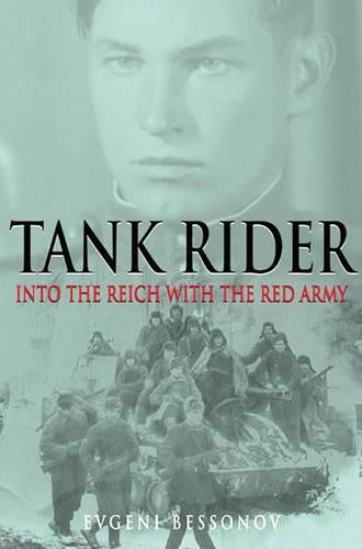 Tank Rider: into the Reich With the Red Army