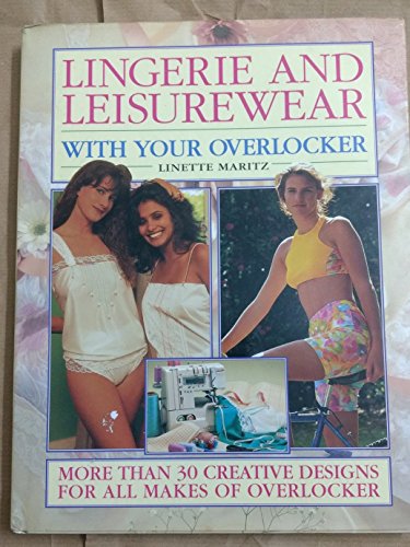 Lingerie and Leisurewear with Your Overlocker