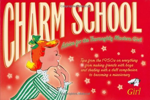 Charm School - How to Make the Best of Yourself