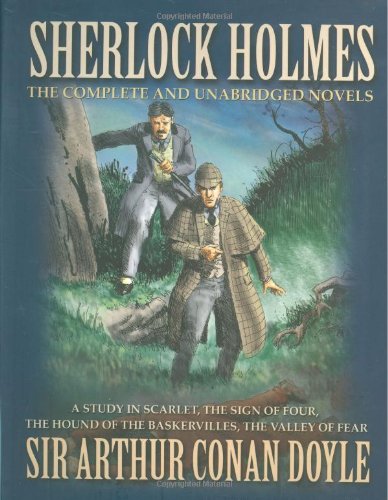 Sherlock Holmes Complete and Unabridged Novels