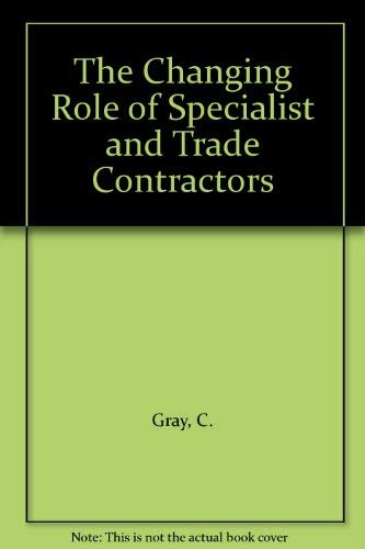 The Changing Role of Specialist and Trade Contractors