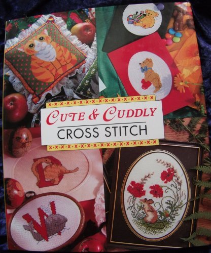 Cute & Cuddly Cross Stitch (The Cross Stitch Collection)