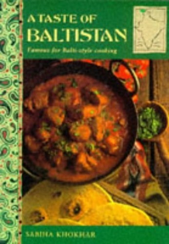 A Taste of Baltistan: Famous for Balti-Style Cooking (The Taste of India Series)