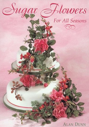 Sugar Flowers for All Seasons