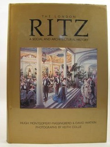 The London Ritz - A Social and Architectural History
