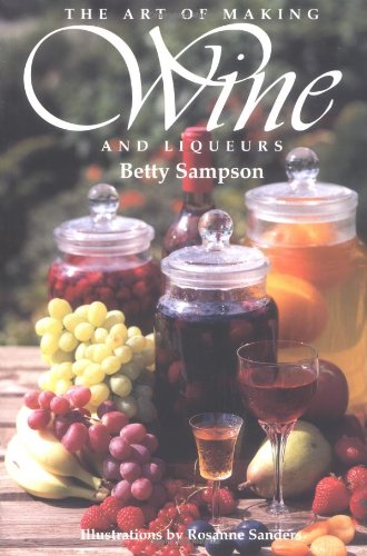 The Art Of Making Wine And Liqueurs