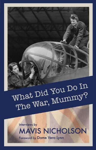 What Did You Do in the War, Mummy?